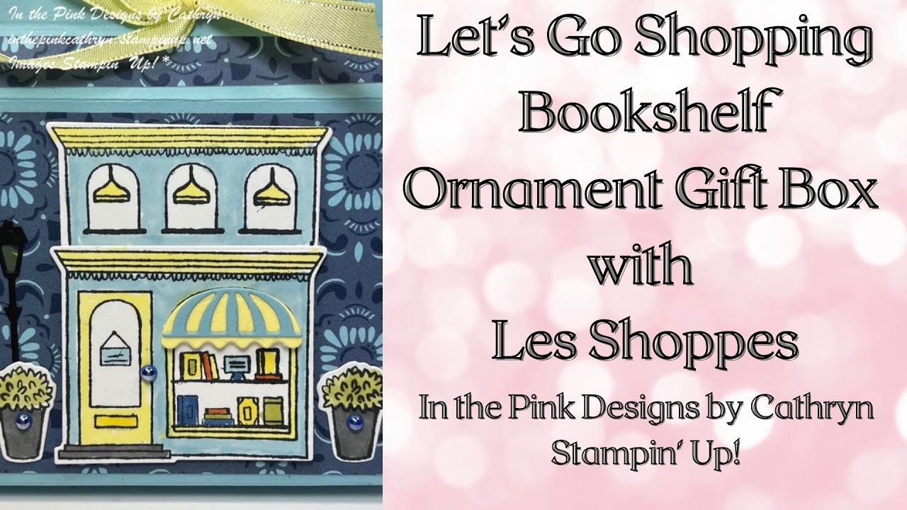 LET'S GO SHOPPING BOOKSHELF ORNAMENT GIFT BOX with LES SHOPPES - Stampin' Up!