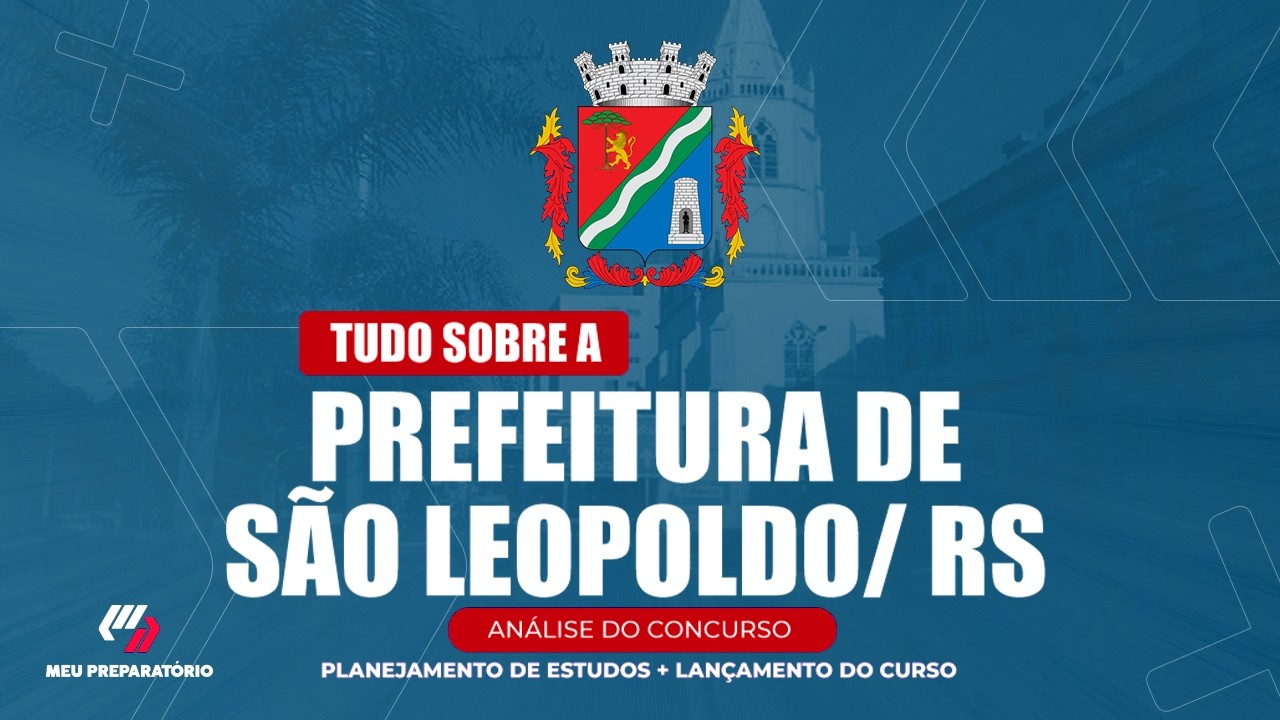 CONCURSO PREFEITURA DE SÃO LEOPOLDO/RS + PLANEJAMENTO DE ESTUDOS