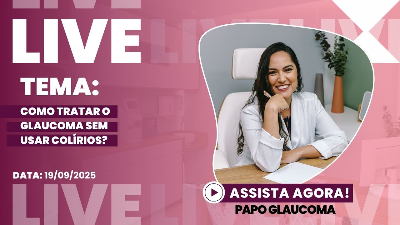Como tratar o glaucoma sem usar colírios - Live do dia 19/09/2025
