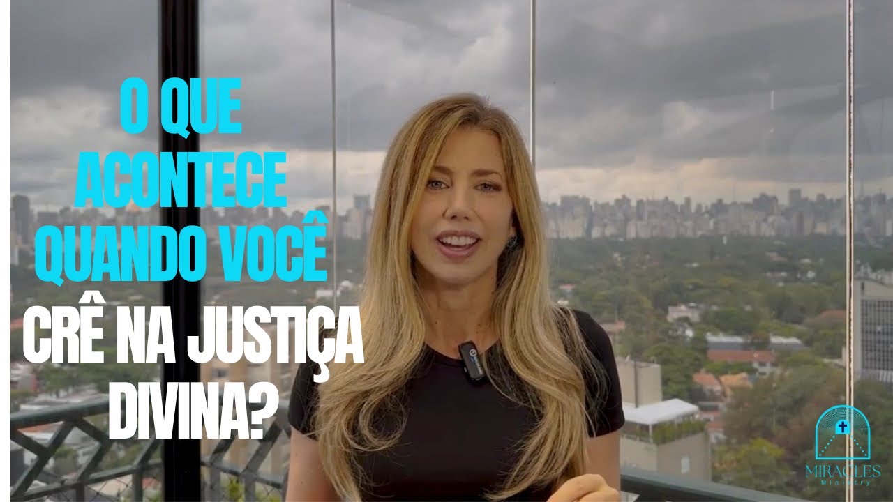O Que Acontece Quando Você Crê Na Justiça Divina?