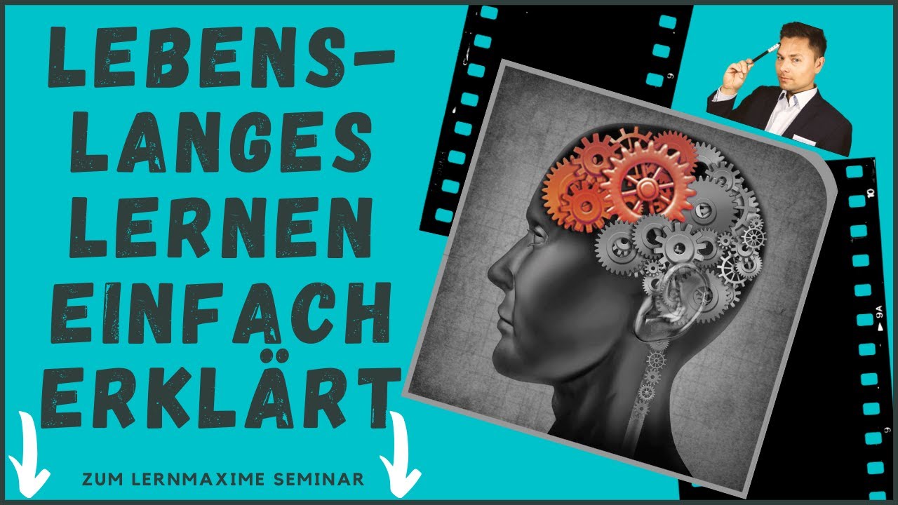 lebenslanges Lernen einfach erkl&auml;rt -17 Lerntechniken f&uuml;r deinen Erfolg