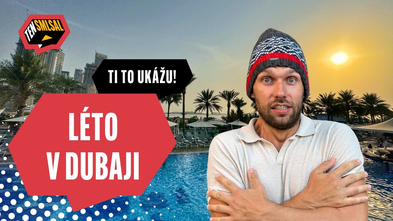 Letěli jsme do DUBAJE v LÉTĚ! Katastrofa, nebo skvělý nápad?