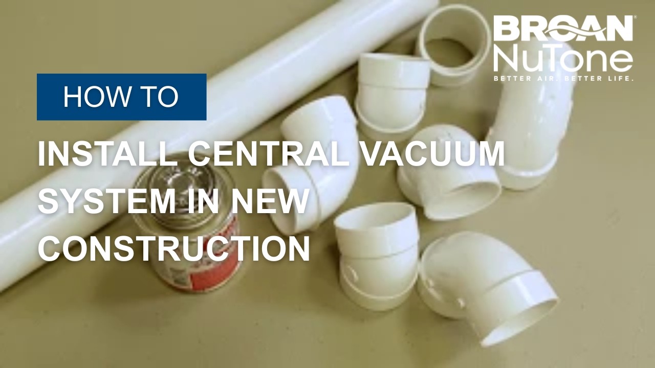 How to Install a Central Vacuum System in New Construction