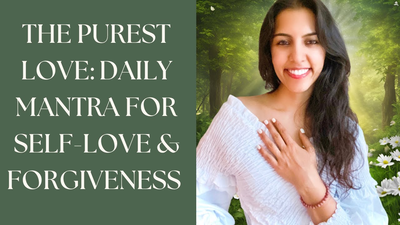 029: The Purest Love: Daily Mantra for Self-Love & Forgiveness with Ananta Ripa Ajmera