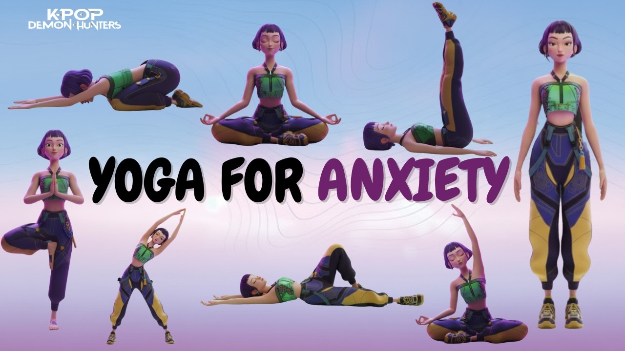 AMAZING positions for ANXIETY I Yoga with ZOEY I Yoga in NYC I Yoga for KIDS I KPOP Yoga I HUNTRIX