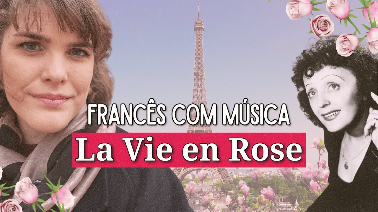 O Francês de La Vie en Rose: Vocabulário, Pronúncia e a Cultura por Trás da Canção