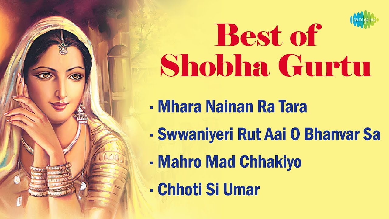 Best of Shobha Gurtu | Mhara Nainan Ra Tara | Mahro Mad Chhakiyo | Chhoti Si Umar | Rajasthani Songs