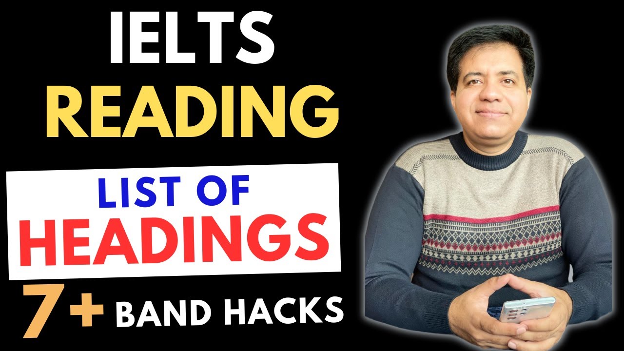 IELTS Reading - List Of Headings 7+ Band Hacks By Asad Yaqub