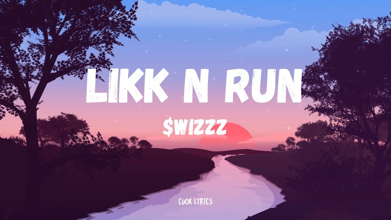 $wizzz - Likk n Run (Lyrics)