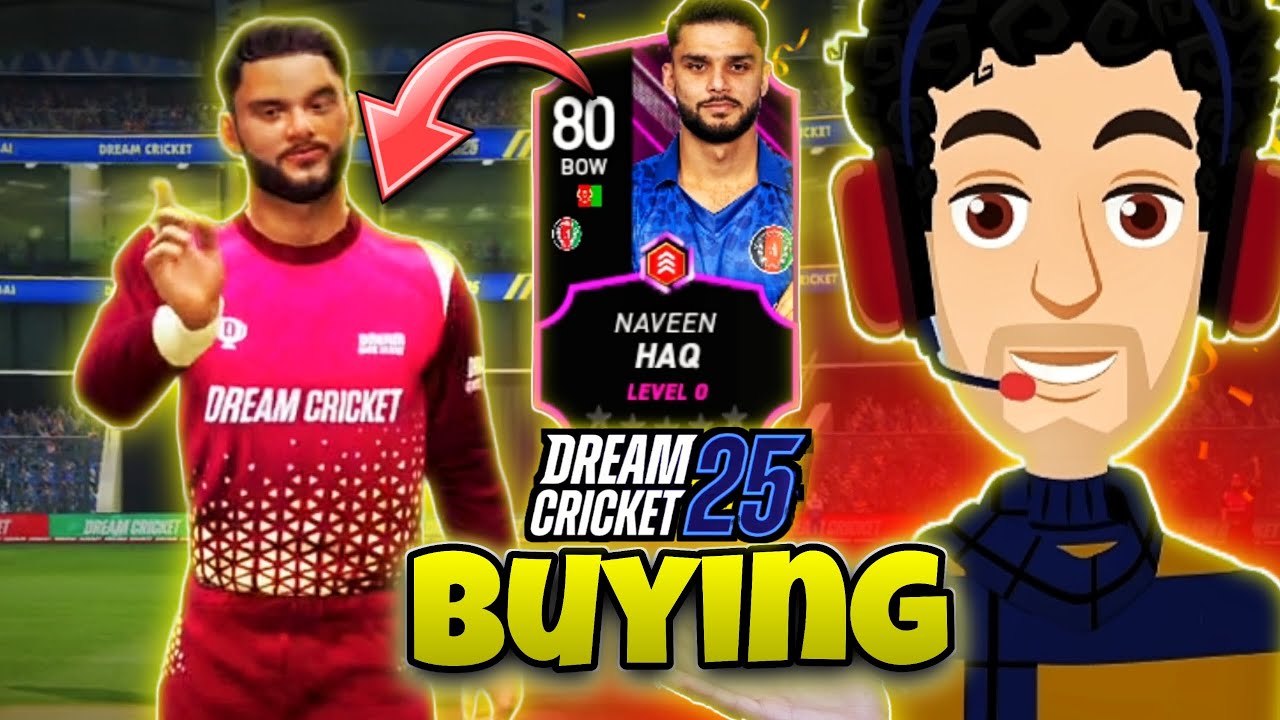 Is NAVEEN UL HAQ Worth BUYING In DREAM CRICKET 25?