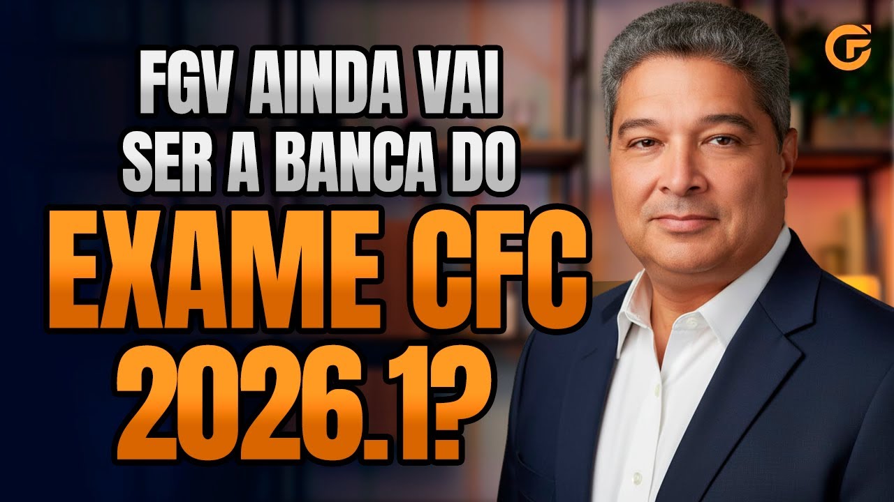 A FGV VAI SER A BANCA DO EXAME CFC 2026.1?