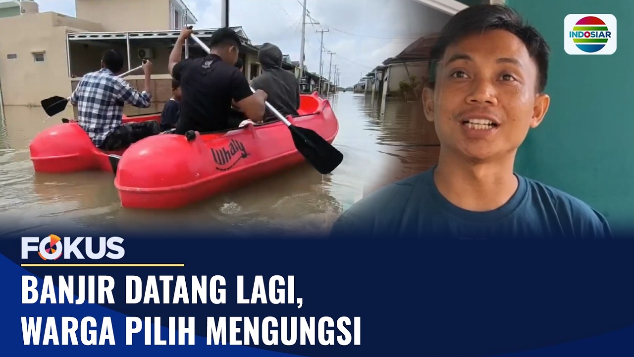 Banjir Datang Lagi, Warga Pilih Mengungsi | Fokus