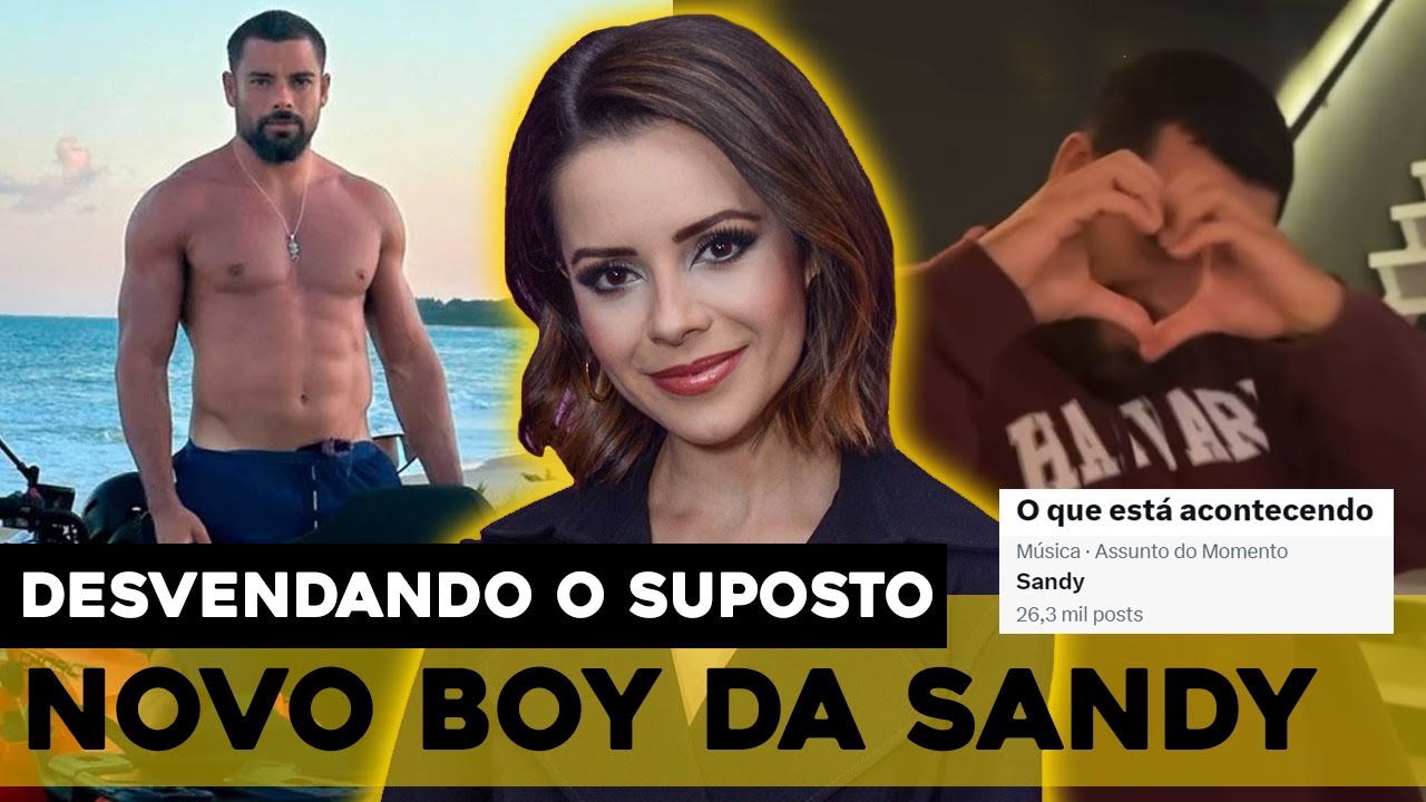 BORA FALAR DO SUPOSTO NAMORADO NOVO DA SANDY, PEDRO ANDRADE