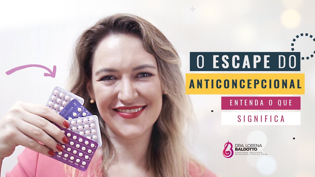 Escape do anticoncepcional porque acontece? Como resolver?