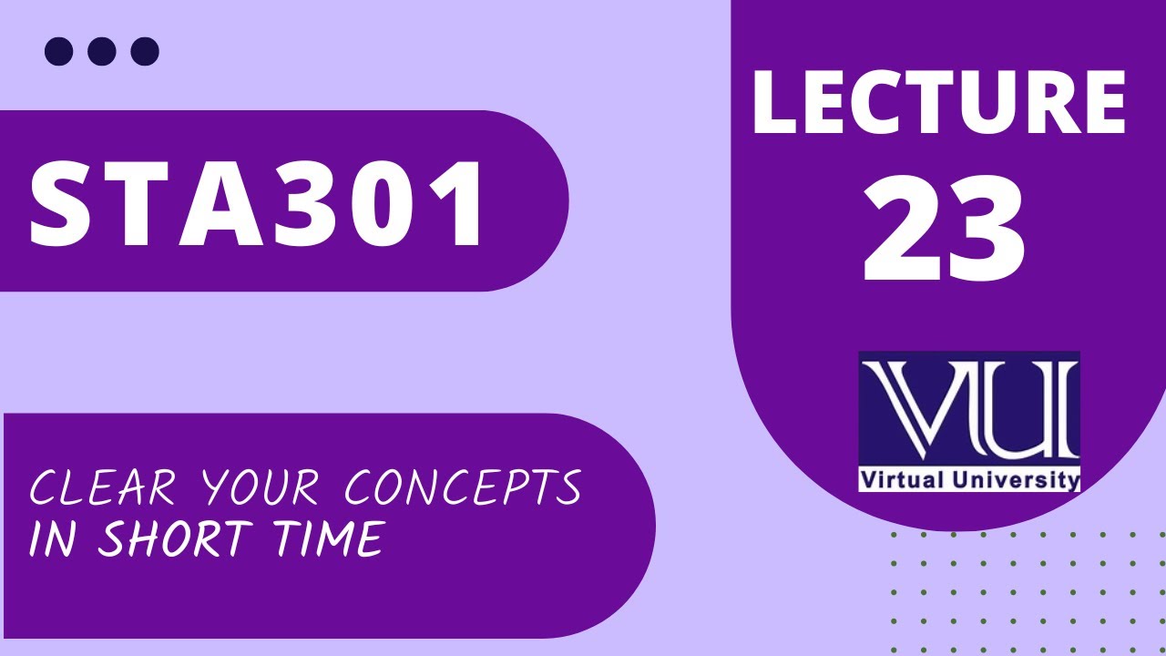 sta301 lec 23 | sta301 lecture 23 short lecture | Statistics and probability short lecture 23