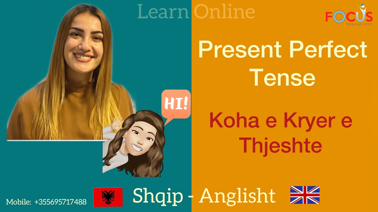 Present Perfect Tense , Shpjegimi Shqip - Anglisht