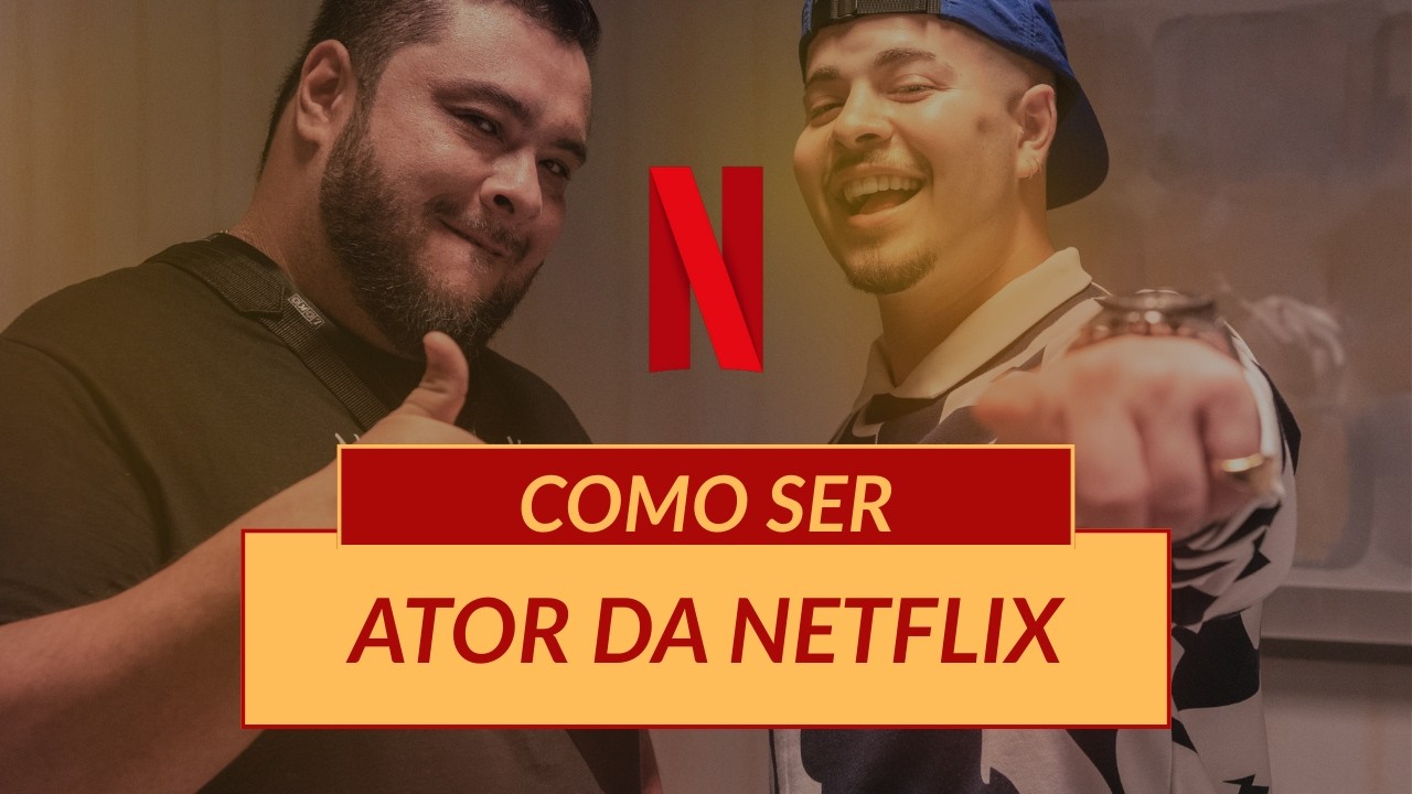 Como ser ator da Netflix. A Verdade sobre Casting e Seleção de Elenco