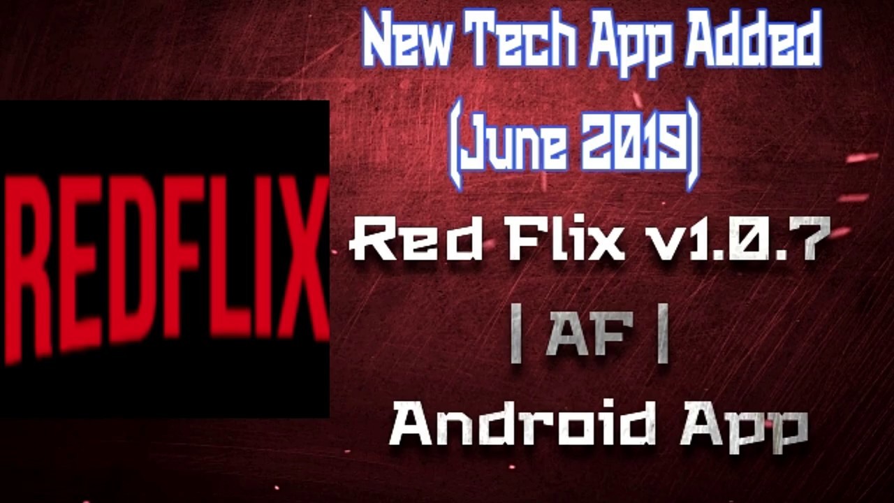 New Tech App Added | Red Flix v1.0.7 | AF | Android App | Mini Review (June 2019)