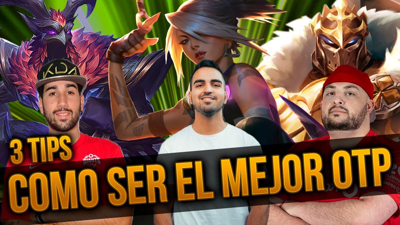 3 TIPS PARA SER EL MEJOR OTP EN LOL