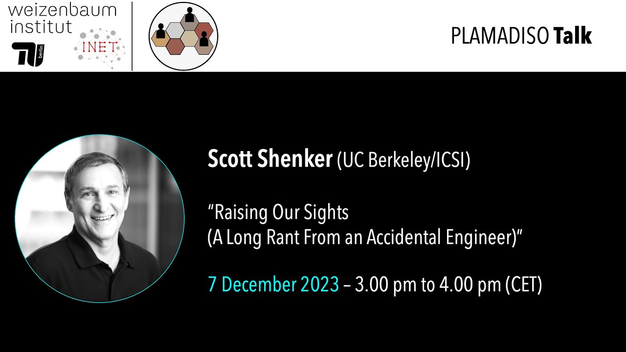 “Raising Our Sights (A Long Rant From an Accidental Engineer)”, Scott Shenker
