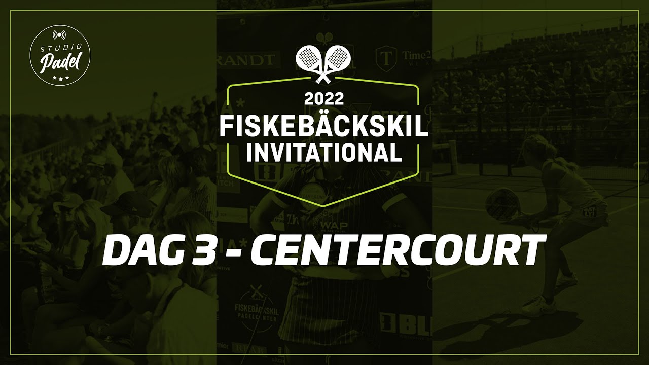 PADEL!  Fiskebäckskil Invitational - Centercourt (Dag 3)