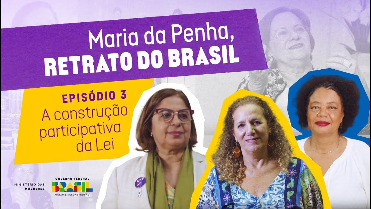 Maria da Penha, retrato do Brasil - A construção participativa da Lei