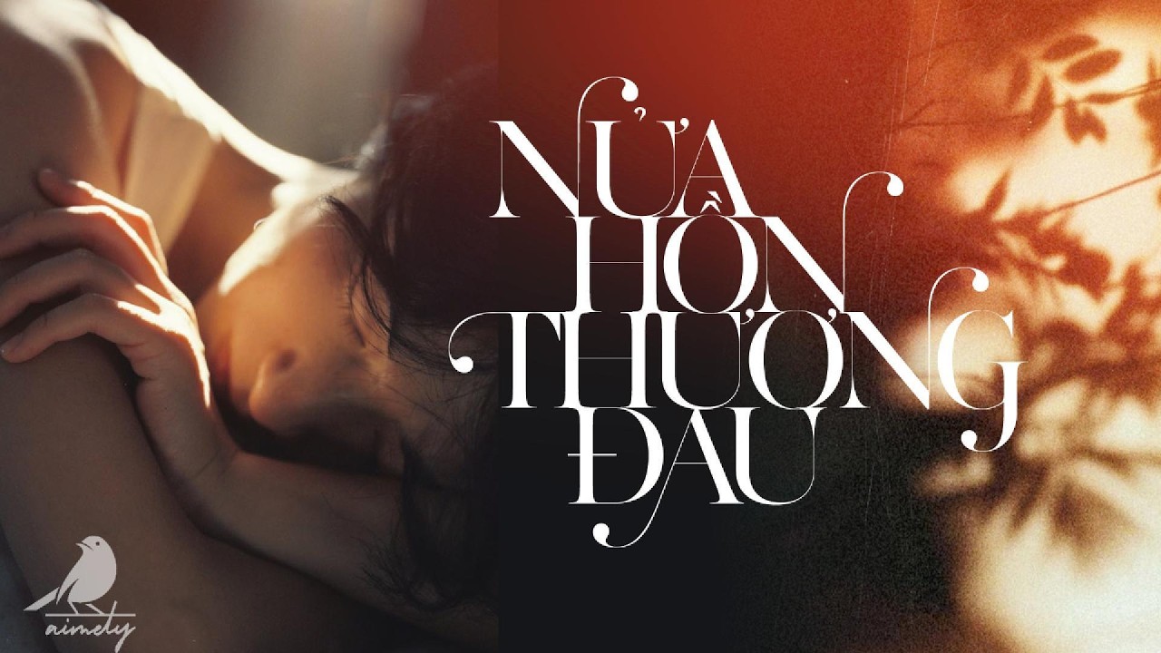 Nửa Hồn Thương Đau • Khi Yêu Thương Chỉ Còn Lại Một Nửa…