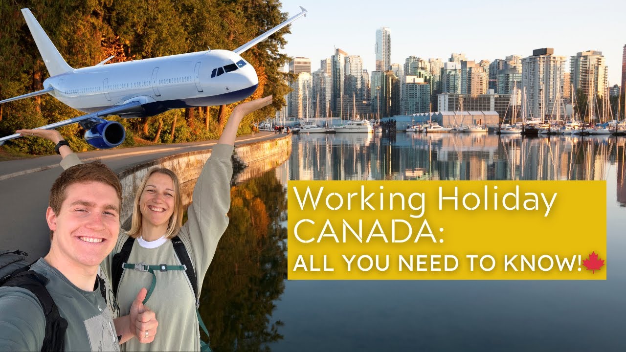 COMPLETE GUIDE TO WORKING HOLIDAY CANADA: application process, arrival experience & important TO-DOs