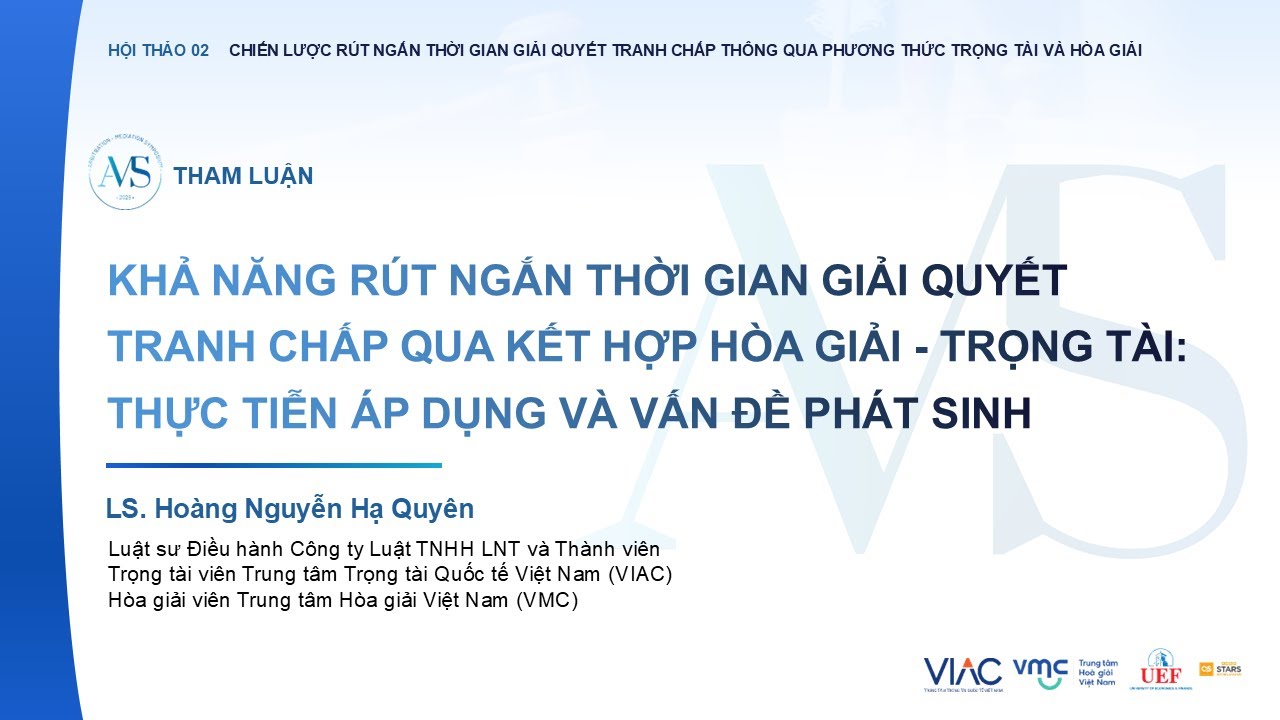 AMS 2025 | HT02 | Rút ngắn thời gian giải quyết tranh chấp qua kết hợp Hòa giải - Trọng tài