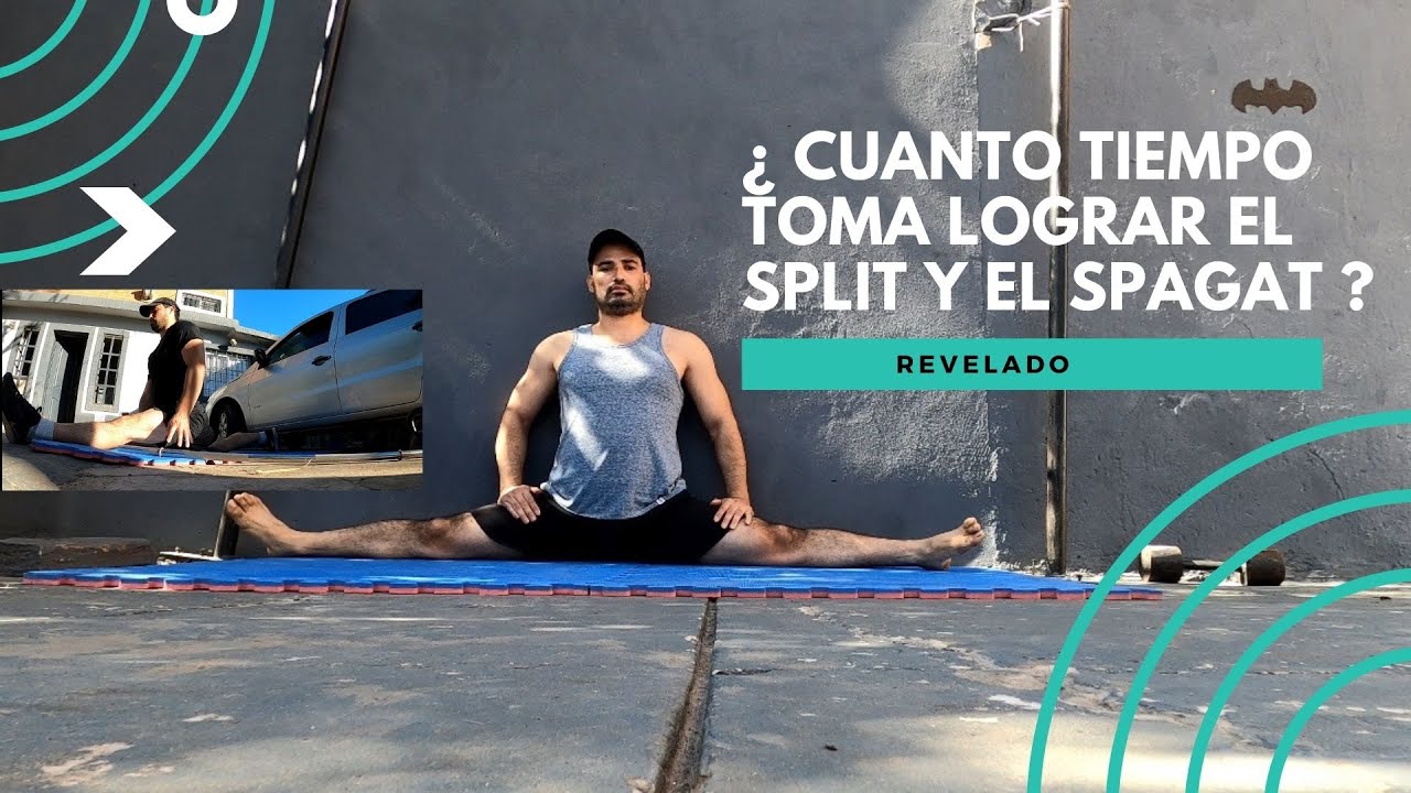 ¿ Cuanto tiempo toma lograr el split y el spagat ? REVELADO