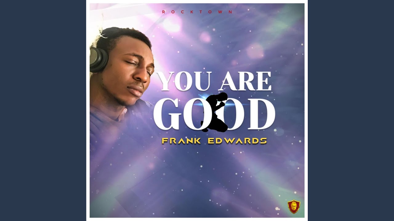 YOU ARE GOOD