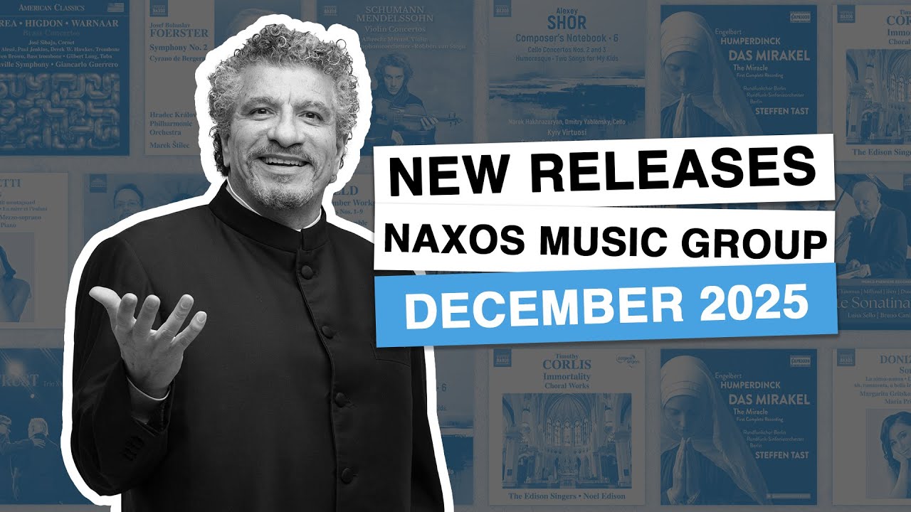 New Releases from Naxos Music Group: December 2025