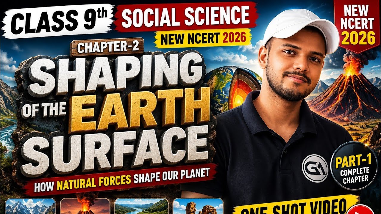 Class 9 SST Chapter 2 Shaping of the Earth's Surface | New NCERT 2026 | Full Chapter | CBSE 2026
