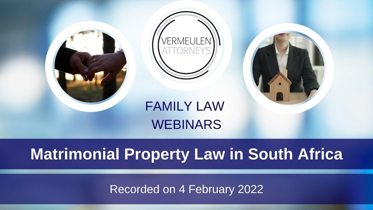 Webinar - Matrimonial Property Systems in South Africa