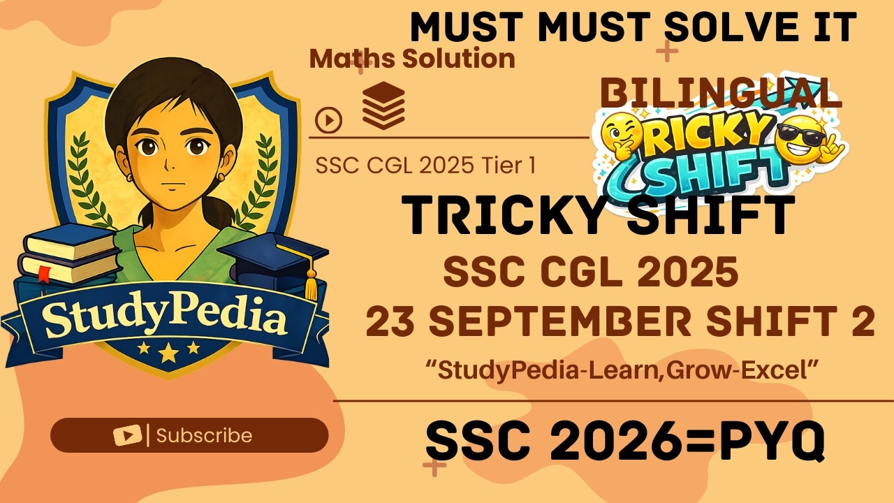SSC CGL 2025 MATHS PYQ | 23 SEPTEMBER 2025 TIER 1 | SHIFT 2 SOLUTION BY StudyPedia