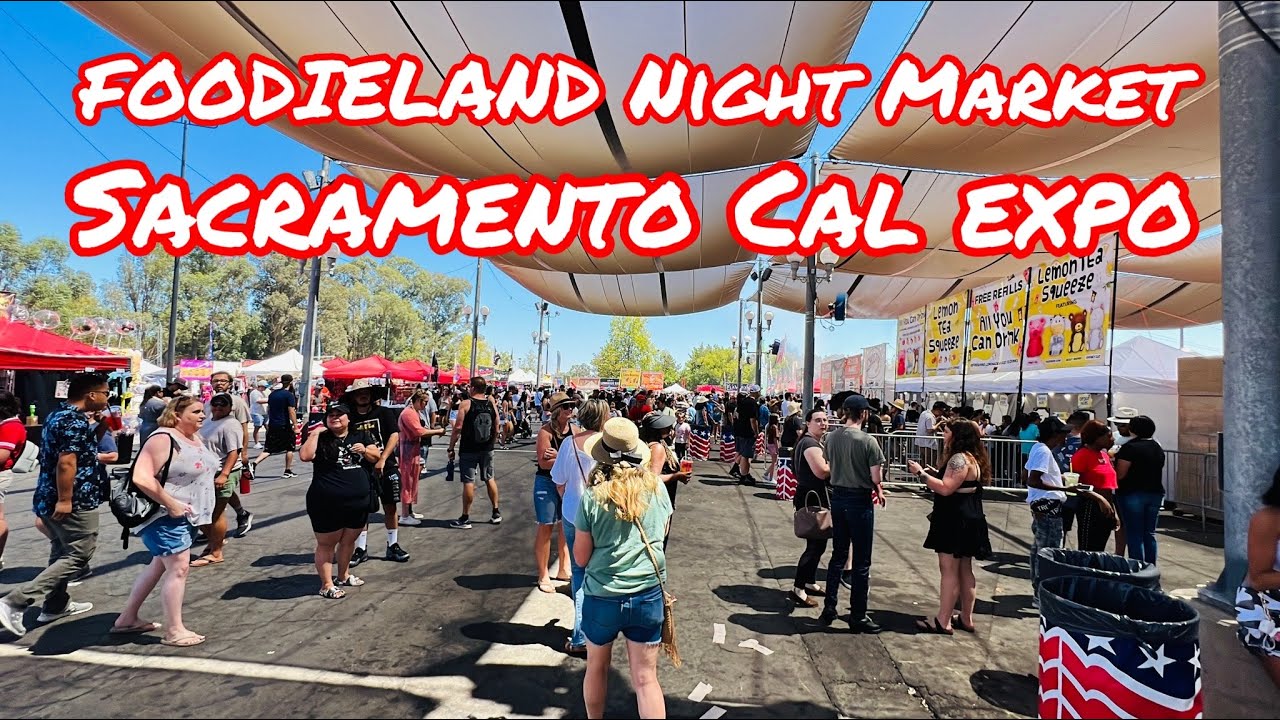 FOODIELAND NIGHT MARKET FULL TOUR IN SACRAMENTO CALIFORNIA CAL EXPO 2022