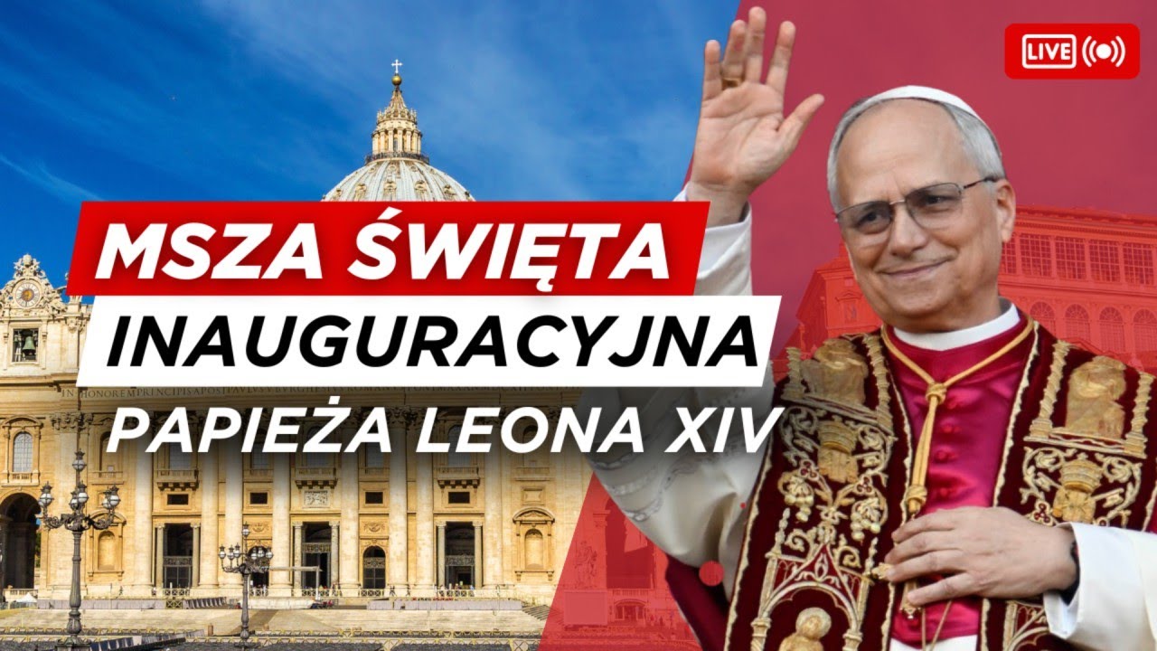NA ŻYWO Z WATYKANU | Msza Święta Inaugurująca Pontyfikat Papieża Leona XIV | PO POLSKU