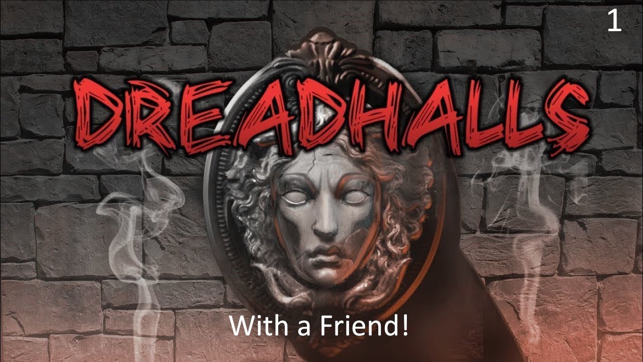 These Halls Are Quite Dreadful, My Friend | Dreadhalls Part 1