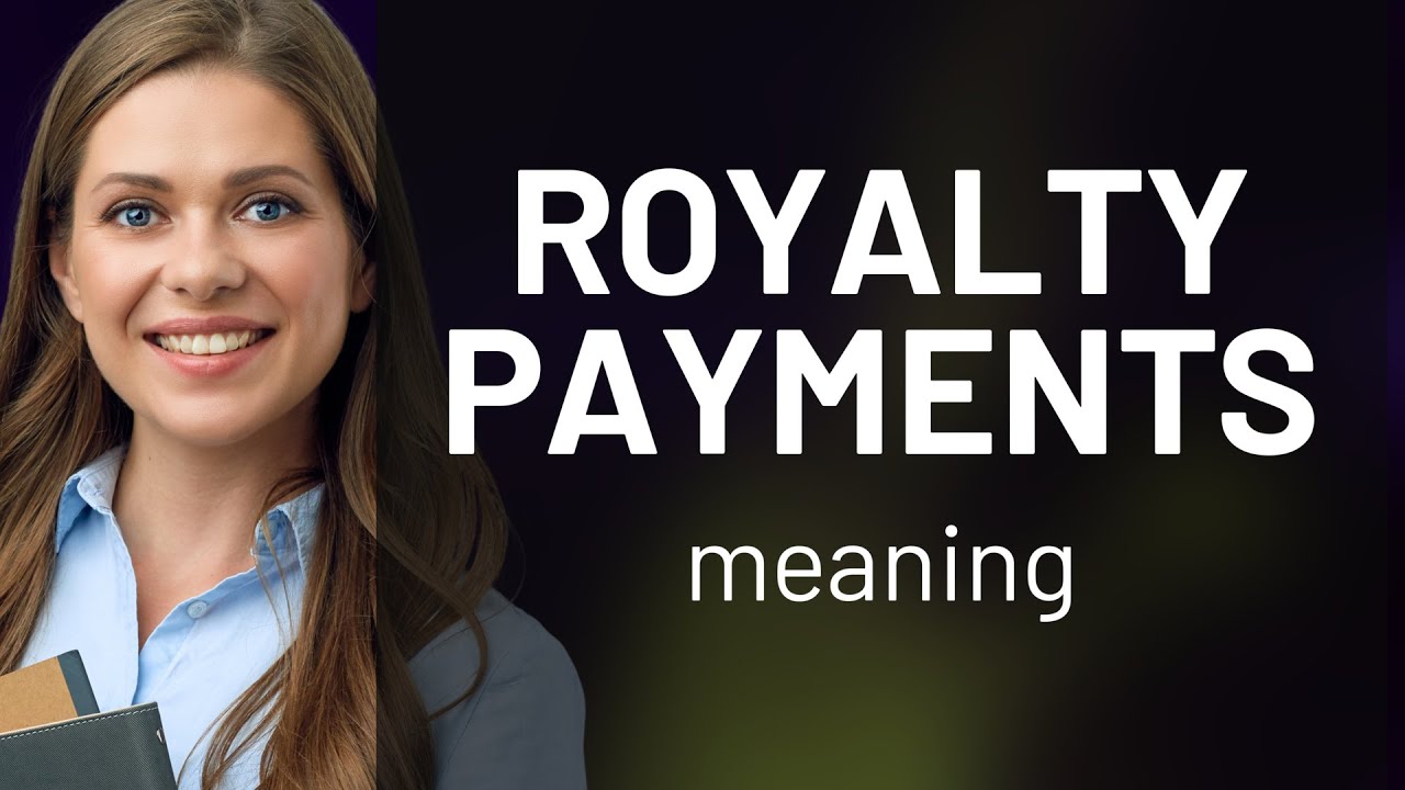 Understanding Royalty Payments in English