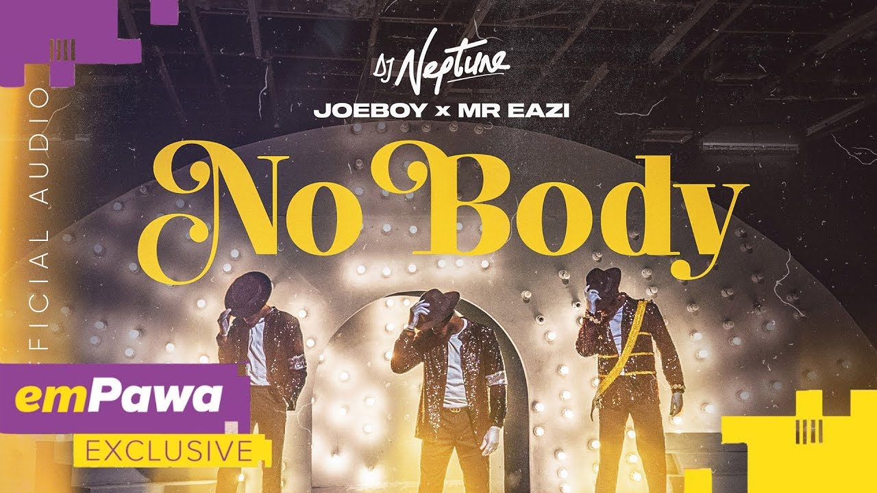 DJ Neptune, Joeboy & Mr Eazi - Nobody (Official Audio)