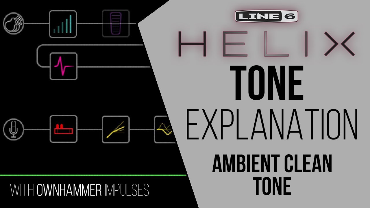 Line 6 Helix | Ambient Clean Tone Walkthrough