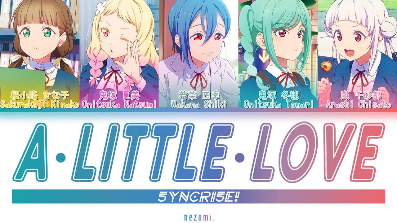 [FULL] A Little Love — 5yncri5e! — Lyrics (KAN/ROM/ENG/ESP).