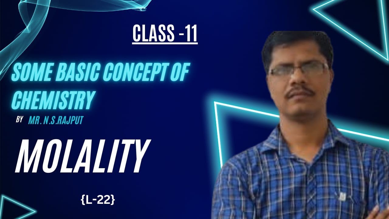 Somebasicconceptofchemistry L22#molality#मोललता
