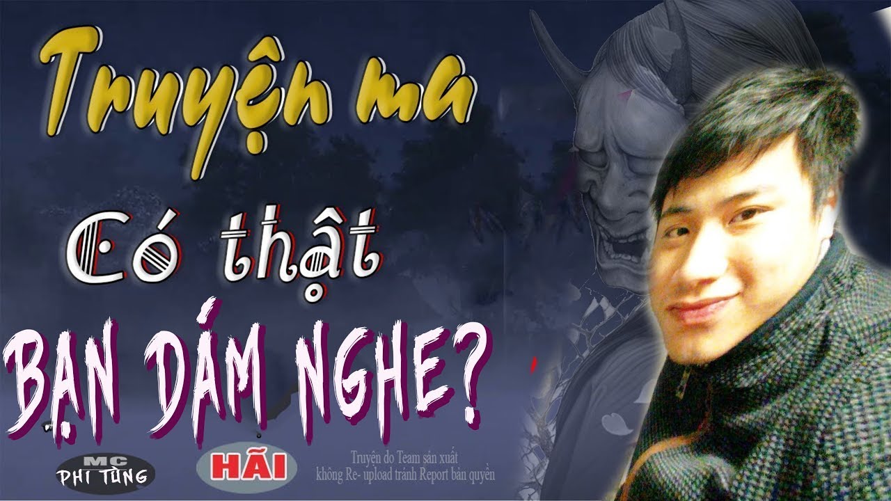 [QU&Aacute; HAY] Truyện Ma C&oacute; Thật bạn phải đ&oacute;ng bỉm khi nghe | Phi T&ugrave;ng 2018