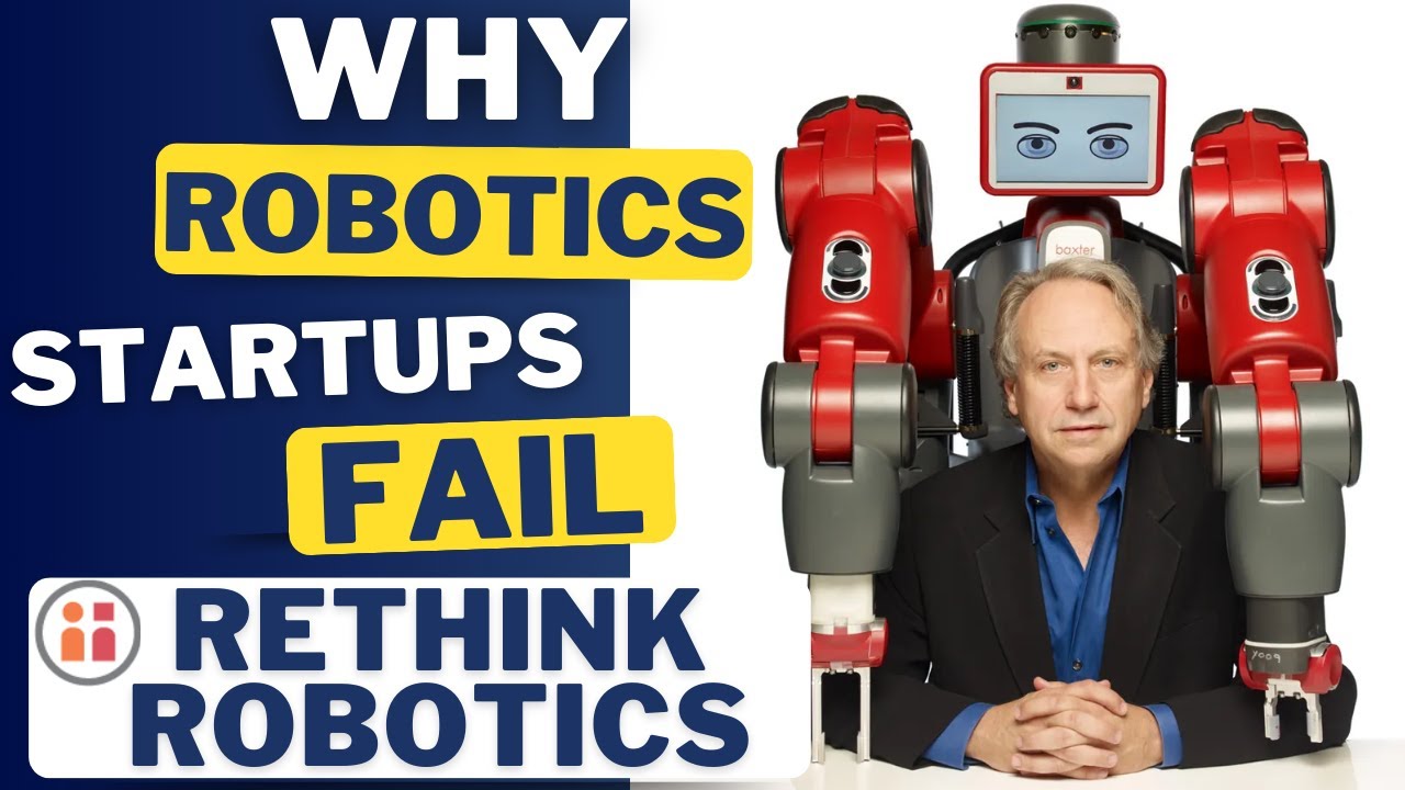 Why Robotics Startups Fail: Rethink Robotics