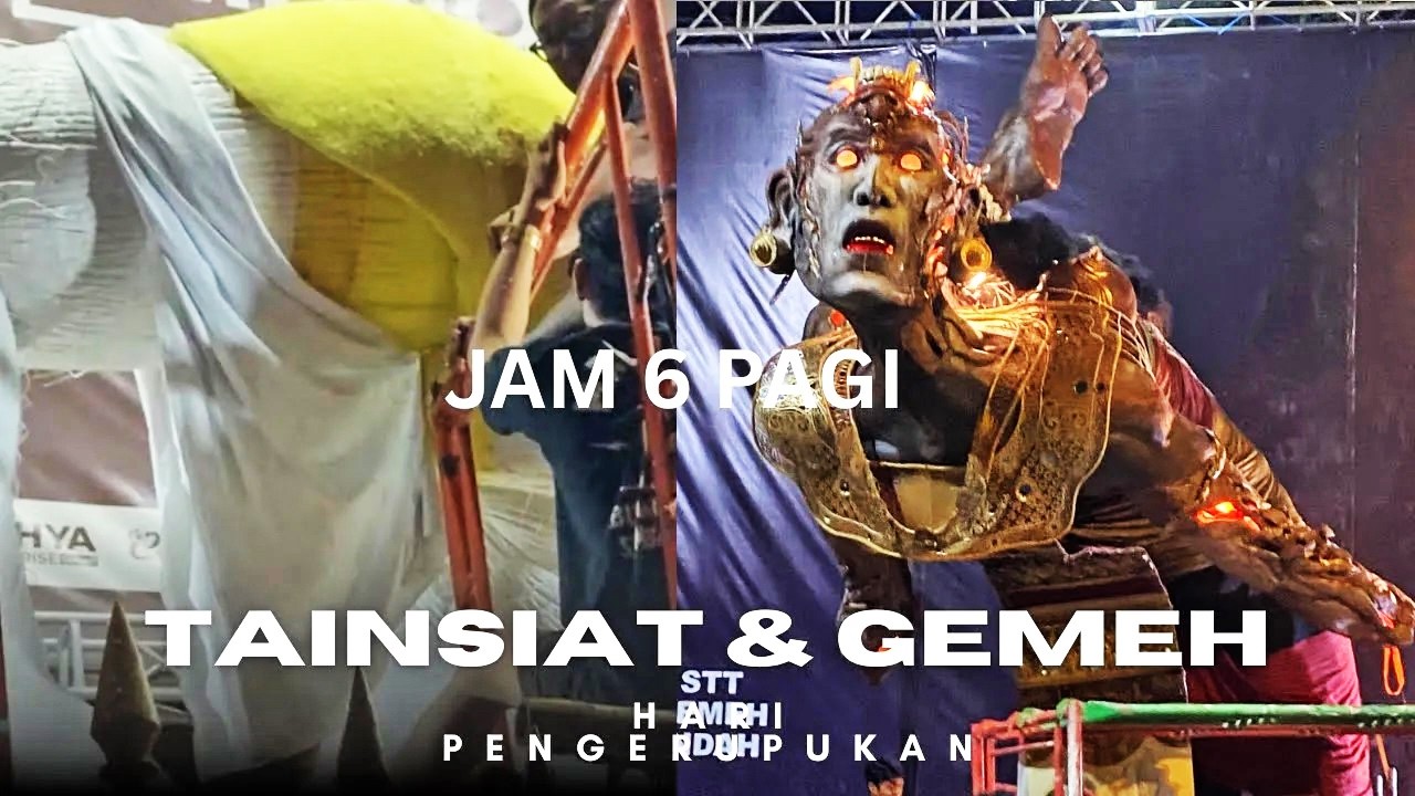 UPDATE OGOH OGOH TAINSIAT & GEMEH JAM 6 PAGI
