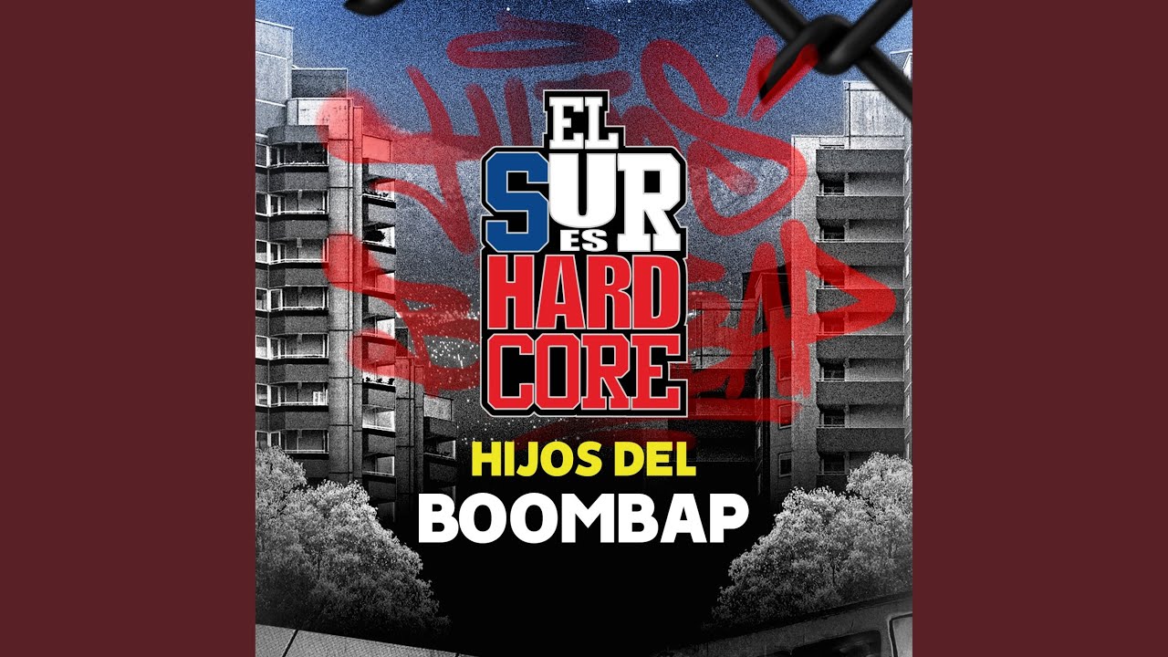 El Sur Es Hardcore - Hijos del Boombap