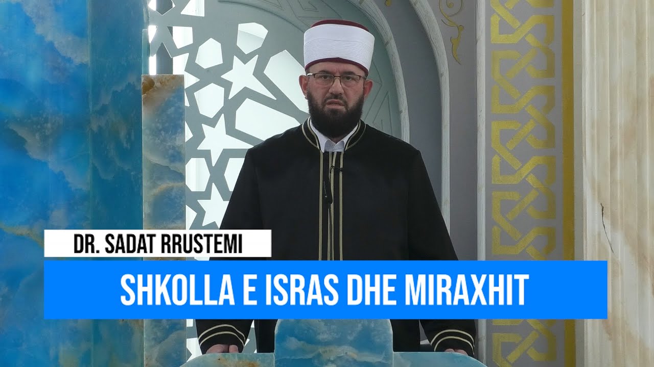 Hytbe | Shkolla e Isras dhe Miraxhit - Dr. Sadat Rrustemi