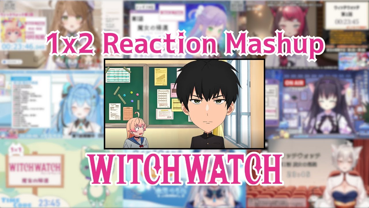 【ウィッチウォッチ】1x2 Vtuber Reaction Mashup/同時視聴/リアクション【WITCH WATCH】