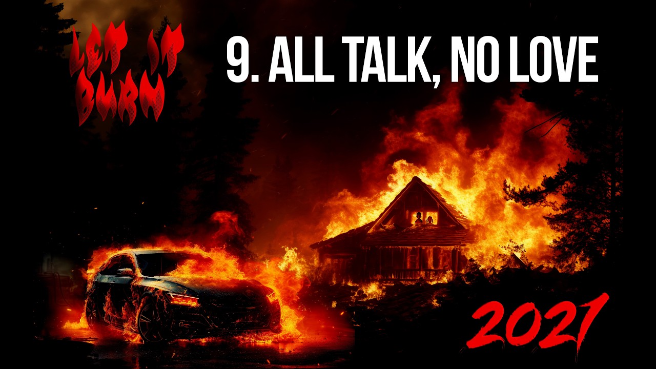 9  ALL TALK, NO LOVE